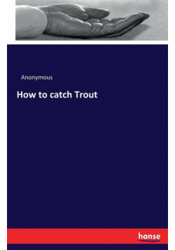 How to catch Trout