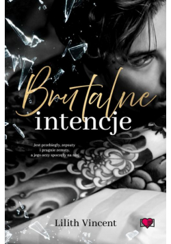 Brutalne intencje. Brutal Hearts. Tom 1