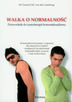 Aardweg Gerard J.M. - Walka o normalność Przewodnik do (auto)terapii homoseksualizmu
