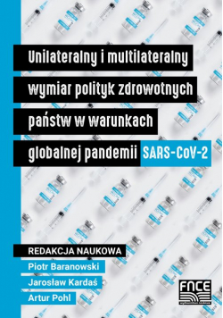 Unilateralny i multilateralny wymiar polityk zdrowotnych państw w warunkach globalnej pandemii SARS-CoV-2