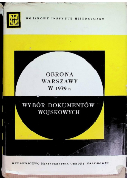 Obrona Warszawy w 1939 r. Wybór dokumentów wojskowych