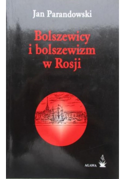 Bolszewizm i Bolszewicy w Rosji