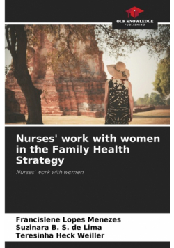 Nurses' work with women in the Family Health Strategy