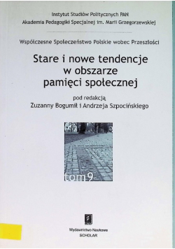 Stare i nowe tendencje w obszarze pamięci społecznej Tom 9