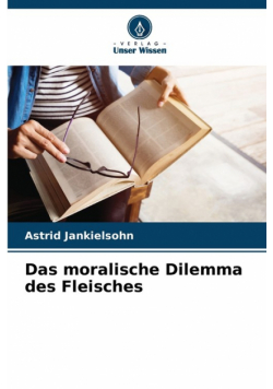 Das moralische Dilemma des Fleisches