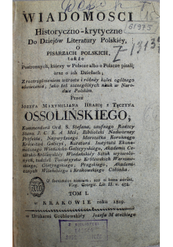 Wiadomości Historyczno krytyczne do Dziejów Literatury Polskiey o pisarzach polskich Tom I 1819 r.