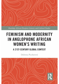 Feminism and Modernity in Anglophone African Women's Writing