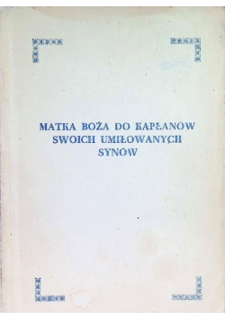 Matka Boża do kapłanów swoich umiłowanych synów