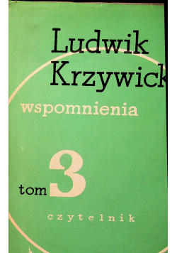 Ludwik Krzywicki wspomnienia tom 3