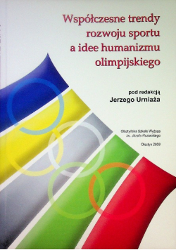 Współczesne trendy rozwoju sportu a idee humanizmu olimpijskiego
