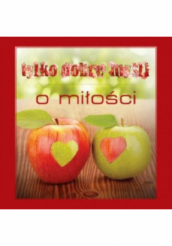 Tylko dobre myśli o miłości
