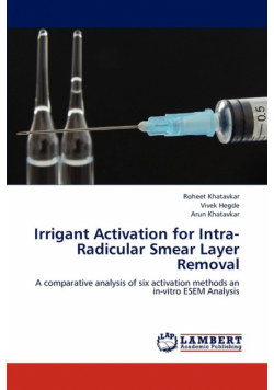 Irrigant Activation for Intra-Radicular Smear Layer Removal