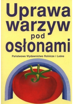 Uprawa warzyw pod osłonami