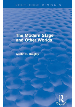 The Modern Stage and Other Worlds (Routledge Revivals)