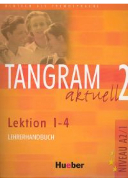 Tangram Aktuell 2 Lehrerhandbuch Lektion 1-4