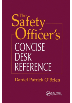 The Safety Officer's Concise Desk Reference