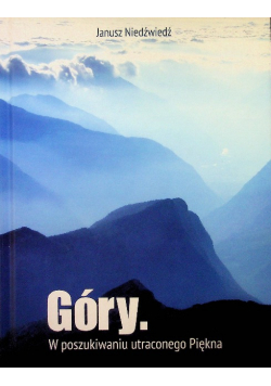 Góry. W poszukiwaniu utraconego Piękna
