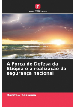 A Força de Defesa da Etiópia e a realização da segurança nacional