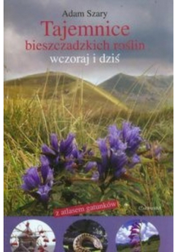 Tajemnica bieszczadzkich roślin wczoraj i dziś