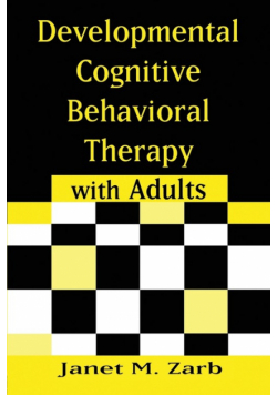 Developmental Cognitive Behavioral Therapy with Adults