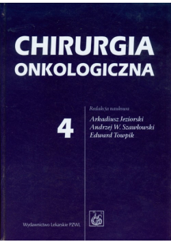 Towpik Edward - Chirurgia onkologiczna tom 4