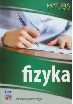 Fizyka Matura 2012 Arkusze egzaminacyjne