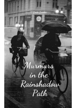 Murmurs in the Rainshadow Path