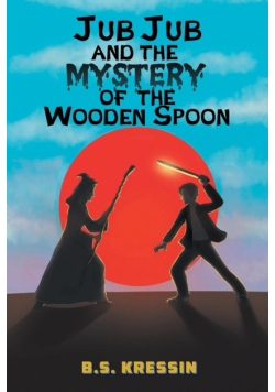 Jub Jub and the Mystery of the Wooden Spoon