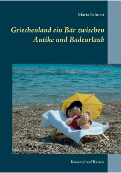 Griechenland ein Bär zwischen Antike und Badeurlaub