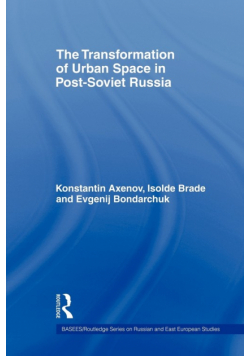 The Transformation of Urban Space in Post-Soviet Russia