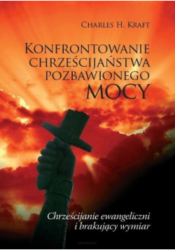 Konfrontowanie chrześcijaństwa pozbawionego mocy
