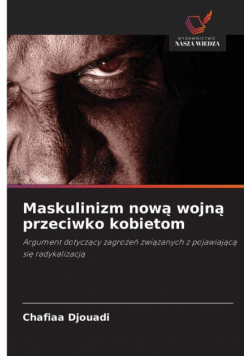 Maskulinizm nową wojną przeciwko kobietom