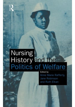 Nursing History and the Politics of Welfare