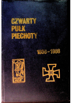 Czwarty Pułk Piechoty 1806-1966