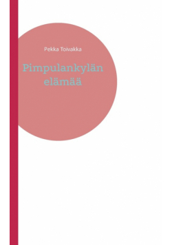 Pimpulankylän elämää