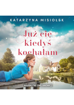 Już cię kiedyś kochałam