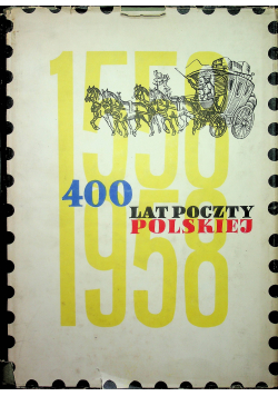 400 lat Poczty Polskiej 1558 - 1958