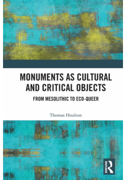 Monuments as Cultural and Critical Objects