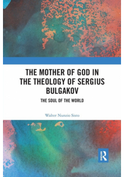 The Mother of God in the Theology of Sergius Bulgakov