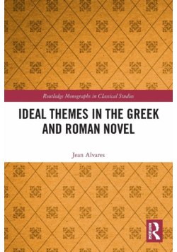 Ideal Themes in the Greek and Roman Novel