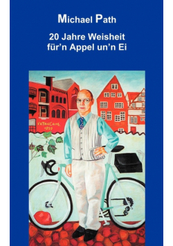 20 Jahre Weisheit für`n Appel un`n ei