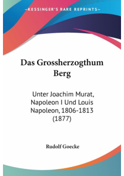 Das Grossherzogthum Berg