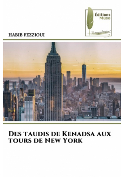 Des taudis de Kenadsa aux tours de New York