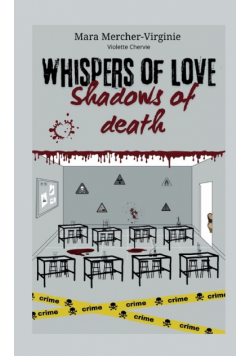 Whispers of love, Shadows of death
