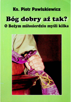 Bóg dobry aż tak