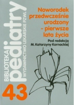 Noworodek przedwcześnie urodzony-pierwsze lata życia
