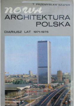 Nowa architektura polska. Diarusz lat 1971-1975
