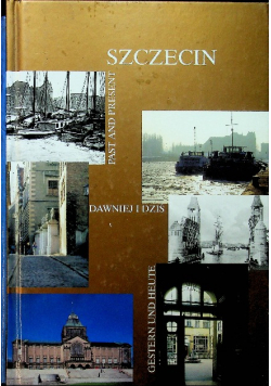 Szczecin dawniej i dziś