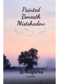 Painted Beneath Mistshadow Whispers