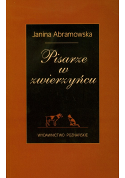 Abramowska Janina - Pisarze w zwierzyńcu